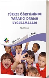 Türkçe Öğretiminde Yaratıcı Drama Uygulamaları