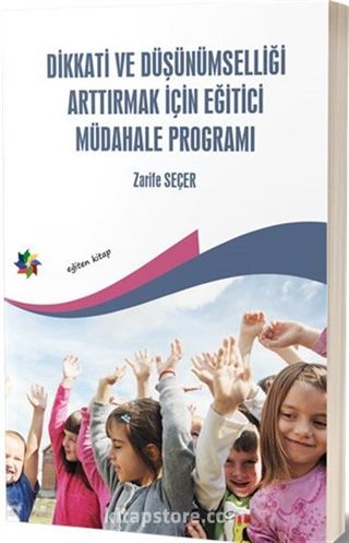 Dikkati ve Düşünümselliği Arttırmak İçin Eğitici Müdahale Programı