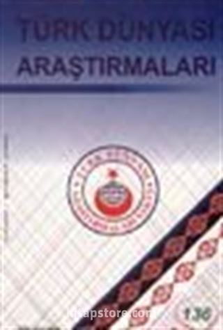 Türk Dünyası Araştırmaları Vakfı Dergi Ocak-Şubat 2002 Sayı: 136