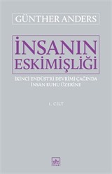 İnsanın Eskimişliği 1. Cilt