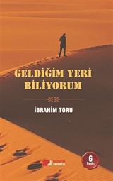 Geldiğim Yeri Biliyorum