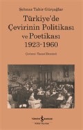 Türkiye'de Çevirinin Politikası ve Poetikası 1923-1960