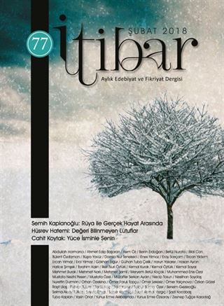 Sayı:77 Şubat 2018 İtibar Edebiyat ve Fikriyat Dergisi