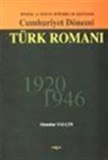 Cumhuriyet Dönemi Türk Romanı -1920-1946-