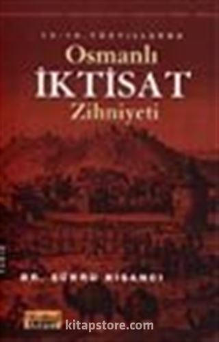 15-16. Yüzyıllarda Osmanlı İktisat Zihniyeti