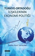 Türkiye-Ortadoğu İlişkilerinin Ekonomi Politiği