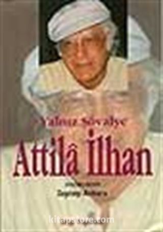 Yalnız Şövalye Attila İlhan