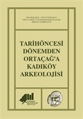 Tarihöncesi Dönemden Ortaçağ'a Kadıköy Arkeolojisi