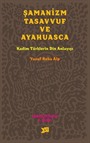 Şamanizm Tasavvuf ve Ayahuasca