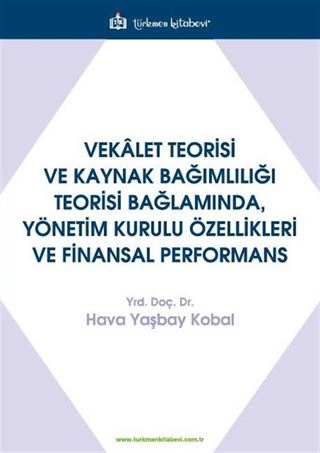 Vekalet Teorisi ve Kaynak Bağımlılığı Teorisi Bağlamında, Yönetim