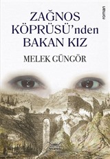 Zağnos Köprüsü'nden Bakan Kız