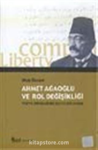 Ahmet Ağaoğlu ve Rol Değişikliği