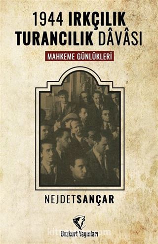 1944 Irkçılık Turancılık Davası Mahkeme Günlükleri