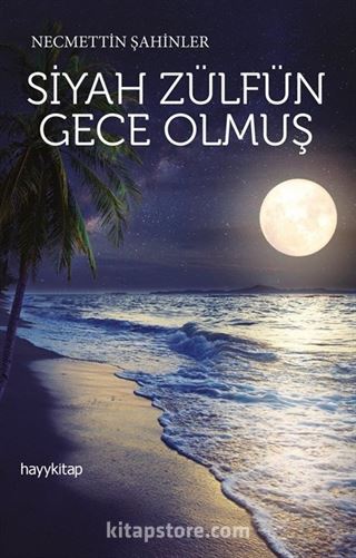 Siyah Zülfün Gece Olmuş