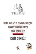 Themis İnsan Hakları ve Demokratikleşme - Türkiye'nin İdari Yapısı - Kamu Görevlileri(CİLTLİ)