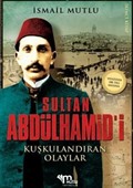 Sultan Abdülhamid'i Kuşkulandıran Olaylar