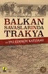 Balkan Savaşlarında Trakya ve 1912 Edeköy Katliamı