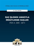 Suç İşlemek Amacıyla Örgütlenme Suçları (TCK m. 220 - 221) İstanbul Ceza Hukuku ve Kriminoloji Arşivi no: 13