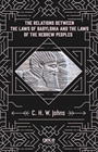 The Relations Between The Laws Of Babylonia And The Laws Of The Hebrew Peoples
