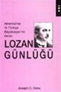 Lozan Günlüğü / Amerika'nın İlk Türkiye Büyükelçisi'nin Anıları