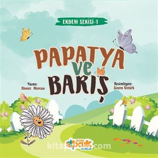 Papatya ve Barış - Erdem Serisi 1