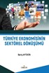 Türkiye Ekonomisinin Sektörel Dönüşümü
