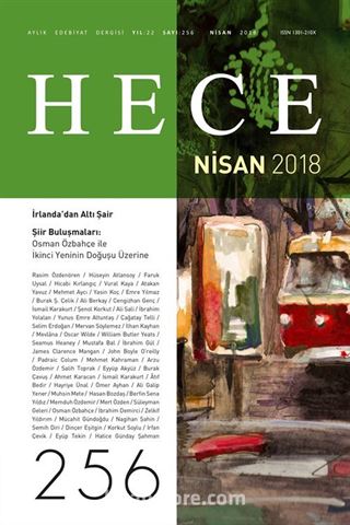Sayı:256 Nisan 2018 Hece Aylık Edebiyat Dergisi Dosya: İrlanda'dan Altı Şair