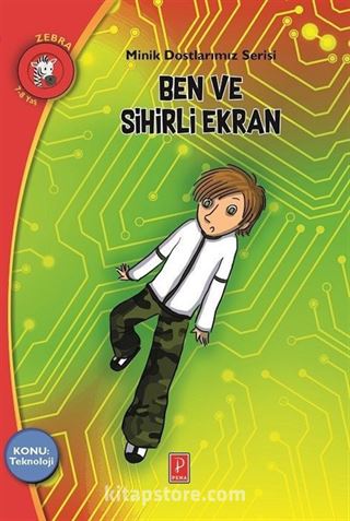 Ben ve Sihirli Ekran / Konu : Teknoloji / Minik Dostlarımız Serisi