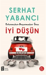 Evlenmeden-Boşanmadan İyi Düşün