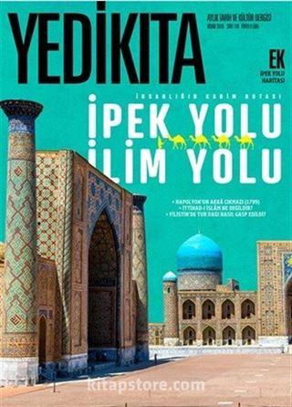 Yedikıta Aylık Tarih İlim ve Kültür Dergisi Sayı:116 Nisan 2018