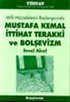 Mustafa Kemal İttihat Terakki ve Bolşevizm