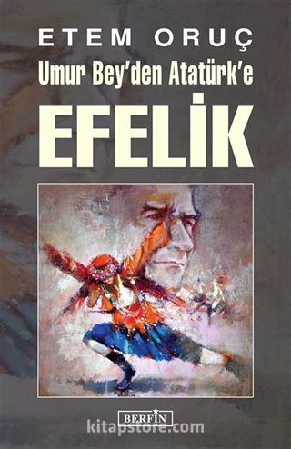 Umur Bey'den Atatürk'e Efelik