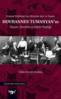 Ermeni Edebiyatı'nın Mümtaz Şair ve Yazarı Hovhannes Tumanyan'ın Hayatı, Eserleri ve Edebi Kişiliği