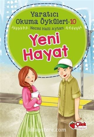 Yeni Hayat / Yaratıcı Okuma Öyküleri 10