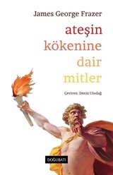 Ateşin Kökenine Dair Mitler