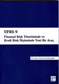 UFRS 9 Finansal Risk Yönetiminde ve Kredi Risk Ölçümünde Yeni Bir Araç