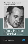 Şevket Rado'nun Penceresinden Türkiye'de Eğitim (1930-1960)