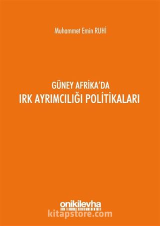Güney Afrika'da Irk Ayrımcılığı Politikaları