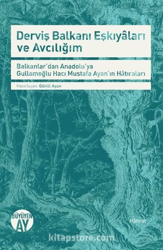 Derviş Balkanı Eşkıyaları ve Avcılığım