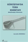 Gürcistan'da Türk Edebiyatı (Başlangıç Dönemi)