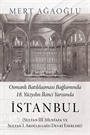 Osmanlı Batılılaşması Bağlamında 18.Yüzyılın İkinci Yarısında İstanbul (Sultan III. Mustafa ve Sultan I. Abdülhamid Devri Eserleri)