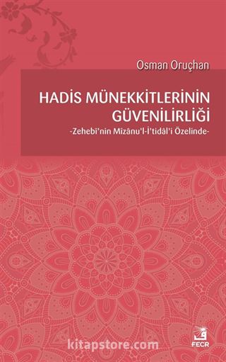Hadis Münekkitlerinin Güvenilirliği