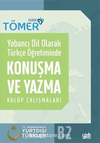 Yabancı Dil Olarak Türkçe Öğretiminde Konuşma ve Yazma Kulüp Çalışmaları