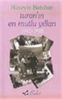 Turan'ın En Mutlu Yılları 1942-1958