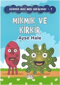 Mikmik ve Kirkir / Ailemle Mini Mini Hikayeler 1