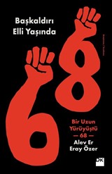 Başkaldırı Elli Yaşında Bir Uzun Yürüyüştü 68