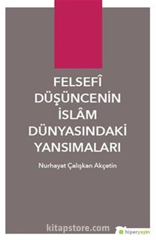 Felsefi Düşüncenin İslam Dünyasındaki Yansımaları