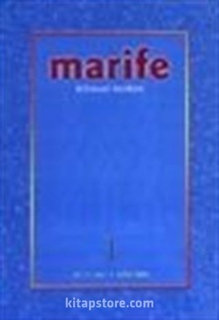 Marife Bilimsel Birikim Yıl: 2 Sayı: 1 Bahar 2002
