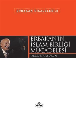 Erbakan'ın İslam Birliği Mücadelesi / Erbakan Risaleleri 8