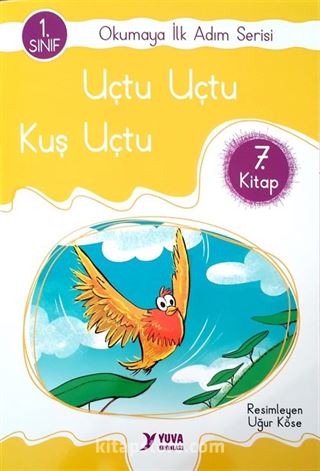 Uçtu Uçtu Kuş Uçtu / Okumaya İlk Adım Serisi 7. Kitap